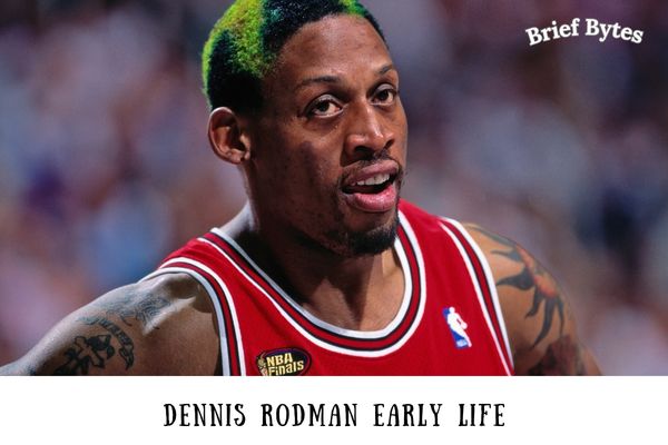 Dennis Rodman Early Life