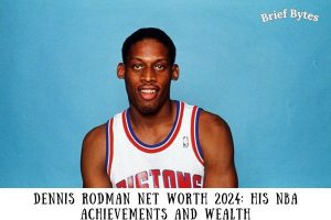 Dennis Rodman Net Worth 2024 His NBA Achievements and Wealth