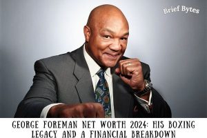 George Foreman Net Worth 2024 His Boxing Legacy and A Financial Breakdown