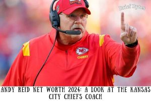 Andy Reid Net Worth 2024 A Look at the Kansas City Chiefs Coach